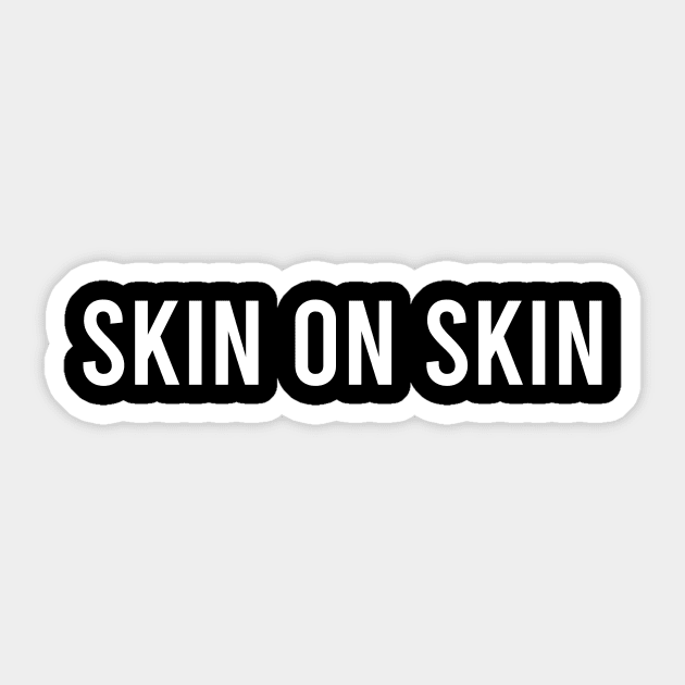 SKIN ON SKIN Sticker by RaveSupplier